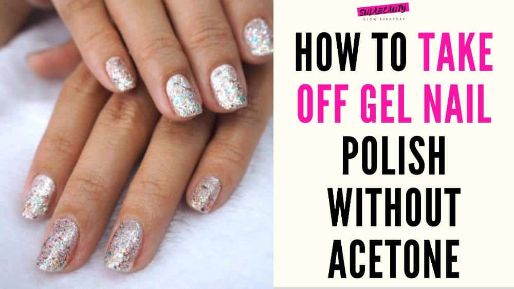 How to Take Gel Nails off Without Acetone - Sula Beauty