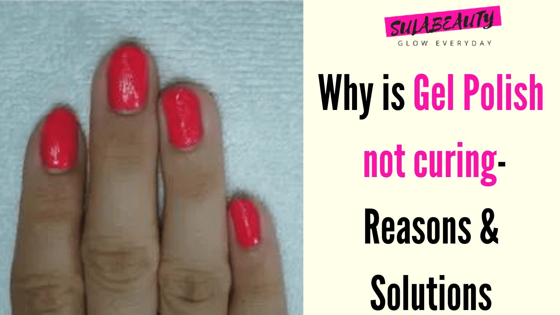 Why is Gel Polish Not Curing - Reasons & Solutions! - Sula Beauty