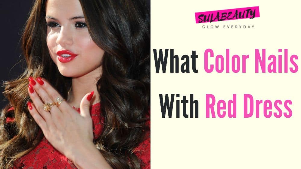 What Color Nails With Red Dress - Sula Beauty