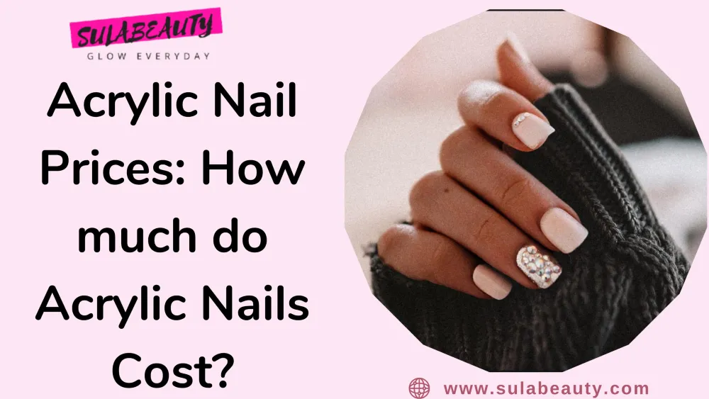 Acrylic Nail Prices: How much do Acrylic Nails cost?